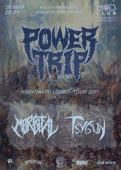 26.05.2017 - MOD - Power Trip, Tsygun, Morbital